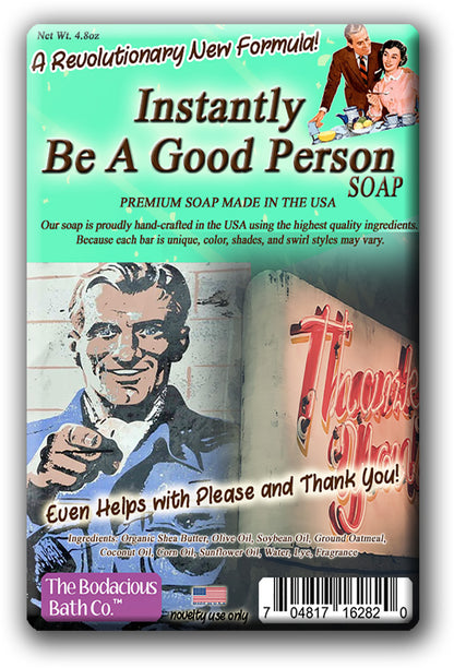 Instantly Be A Good Person Soap