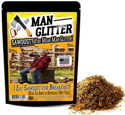 Man Glitter Sawdust