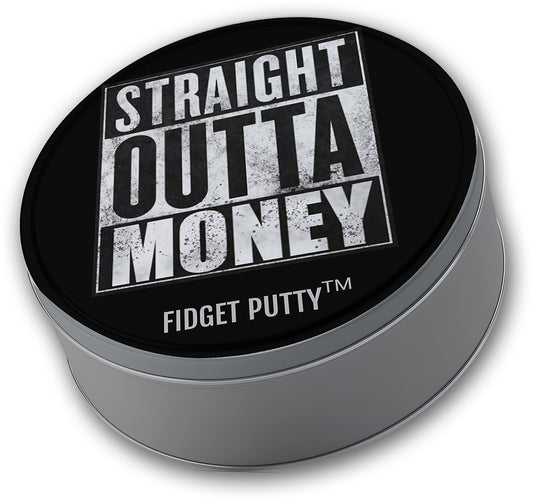 Straight Outta Money Fidget Putty