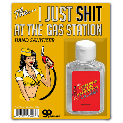 I Just Shit At The Gas Station Hand Sanitizer