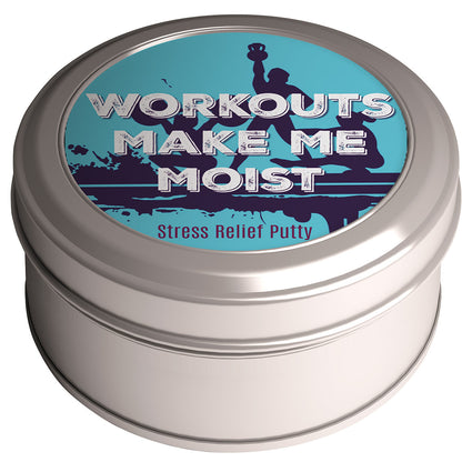 Workouts Make Me Moist Stress Relief Putty