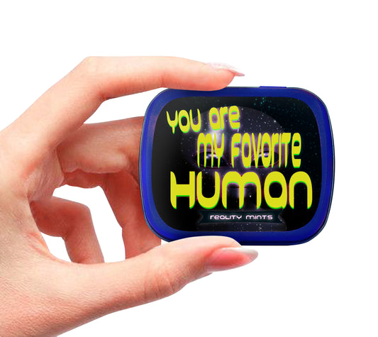 You Are My Favorite Human Mints