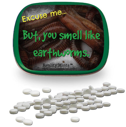 You Smell Like Earthworms Mints